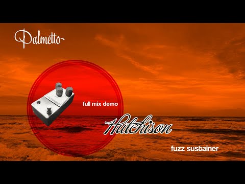 Hutchison Fuzz Sustainer – Palmetto Pedals